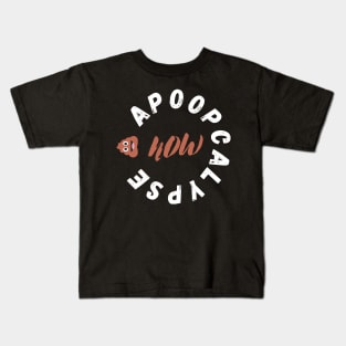 Poop Emoji Apoopcalypse Now Funny Apocalypse Gift Kids T-Shirt